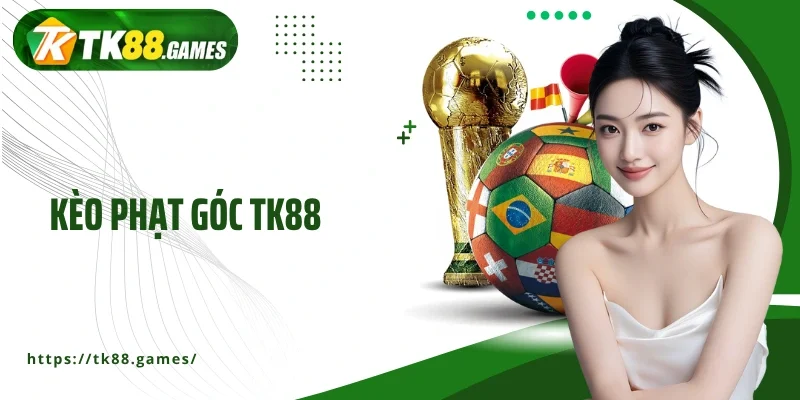 Kèo phạt góc TK88